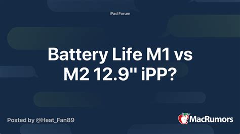 Battery Life M1 vs M2 12.9" iPP? | MacRumors Forums