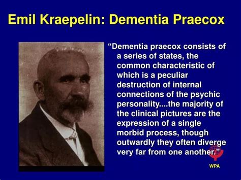 PPT - Emil Kraepelin: Dementia Praecox PowerPoint Presentation - ID:727538