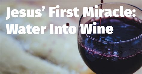 Jesus’ First Miracle: Water Into Wine