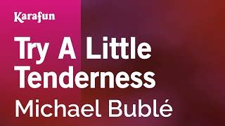 Try a Little Tenderness - Michael Bublé | Karaoke Version | KaraFun ...