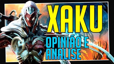 Xaku: Build, Opinião e Análise | Warframe - YouTube