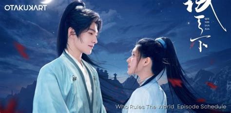 'Who Rules The World' Chinese Drama: Episode Schedule & Cast - OtakuKart