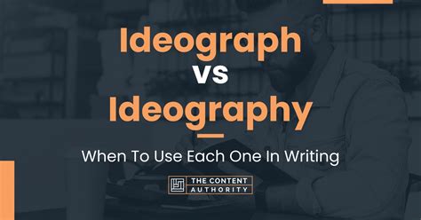 Ideograph vs Ideography: When To Use Each One In Writing