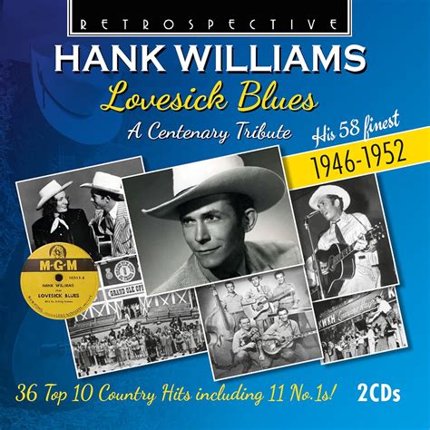 Hank Williams: Lovesick Blues (A Centenary Tribute) His 58 Finest 1946 ...