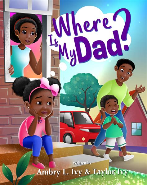 Where Is My Dad? by Ambry L Ivy | Goodreads