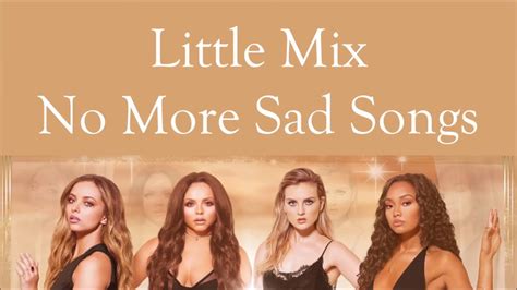 Little Mix ~ No More Sad Songs ~ Lyrics (+Audio) - YouTube