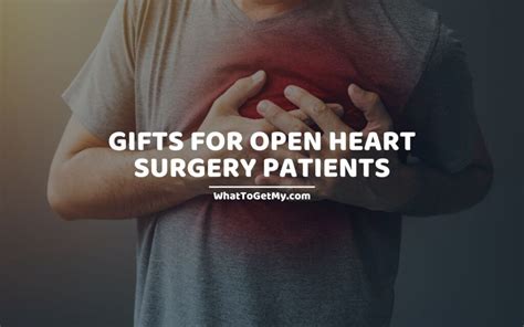 25 Practical Gifts for Open Heart Surgery Patients - What to get my...