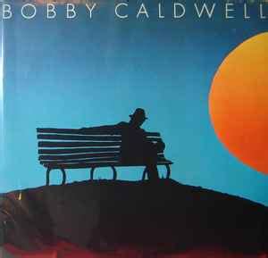 Bobby Caldwell – Bobby Caldwell – Vinyl (LP, Album), 1978 [r6259833 ...