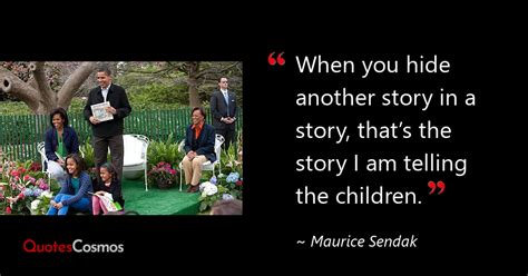 “When you hide another story in a…” Maurice Sendak Quote