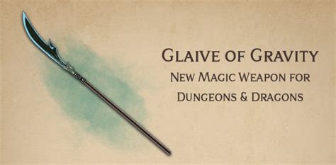 Glaive of Gravity – new DnD magic weapon - Arcadian Media