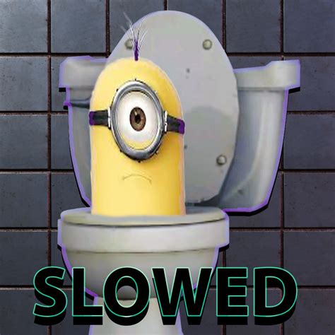 ‎Skibidi Toilet Minion (slowed) - Single - Album by Banana Minions Family - Apple Music