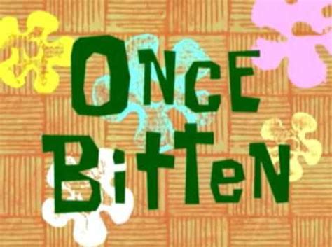Once Bitten | The Amazing Everything Wiki | Fandom