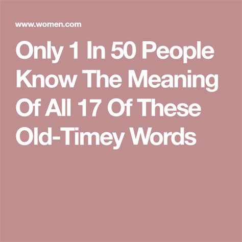 Quiz: Bet You Don't Know The Meaning Of All These Old-Timey Words. Do You? | Meant to be, Words ...