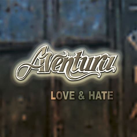 ‎Love & Hate by Aventura on Apple Music