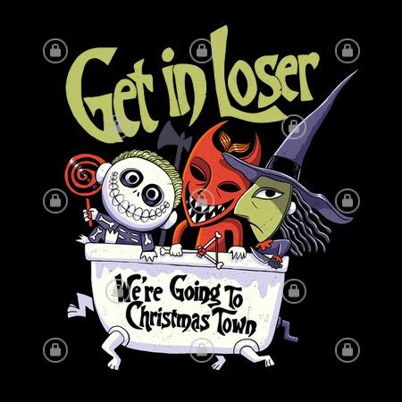 Get in loser - NeatoShop