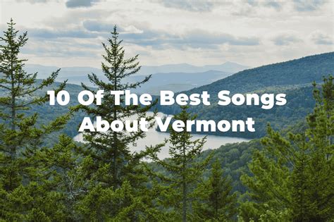 10 Of The Best Songs About Vermont: Green Mountain State