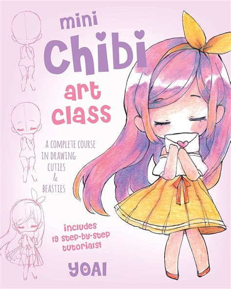 Mini Chibi Art Class: A Complete Course in Drawing Cuties and Beasties - Includes 19 Step-by ...