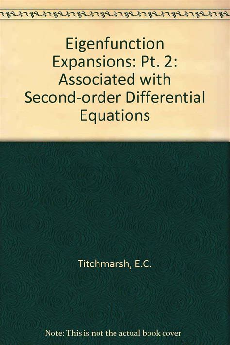 Eigenfunction Expansions: Pt. 2: Associated with Second-order Differential Equations ...