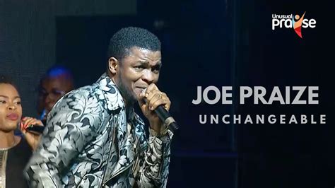 Joe Praize Unchangeable | Unusual Praise 2017 - YouTube