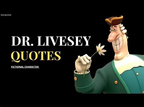 Dr.livesey quotes for life.|| dr livesey. - YouTube