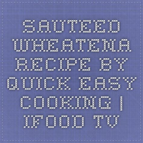 Sauteed Wheatena Recipe | Recipe | Recipes, Saute, Cooking tips