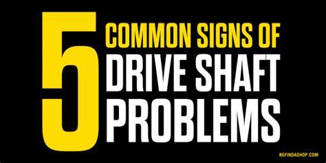 5 Common Signs of Drive Shaft Problems - BG Find A Shop