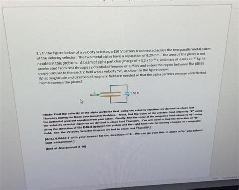 [Solved]: 3.) In the figure below of a velocity selector, a