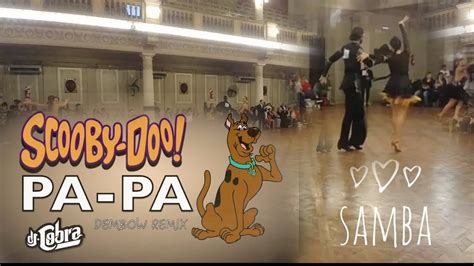 SCOOBY DOO PAPA / DANCE VIDEO / COREOGRAFÍA ( choreography ) SAMBA 2019 ...