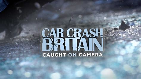 Car Crash Britain: Caught On Camera - Nextbase - United Kingdom