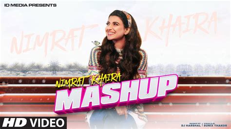 Nimrat Khaira Mashup | Birthday Special | Latest Punjabi Songs 2020 | IDMedia - YouTube