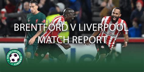 Brentford v Liverpool match report - Fantasy Football Community