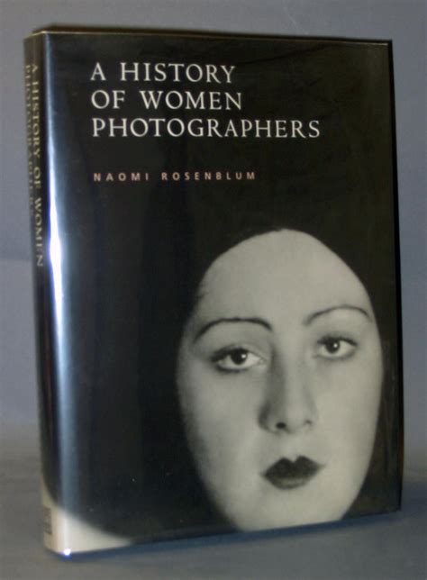 A History of Women Photographers by Naomi Rosenblum: Fine Condition Cloth (1994) | Exquisite ...