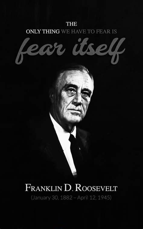 Courage Quotes – The only thing we have to fear is fear itself ...