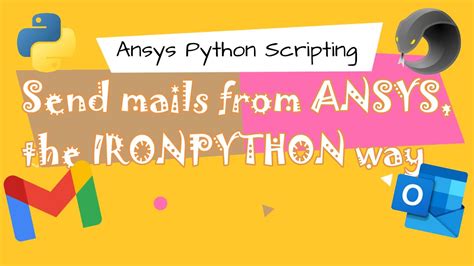 Send email from Ansys, the IRONPYTHON way | Automate the boring stuff in Ansys Mechanical ...