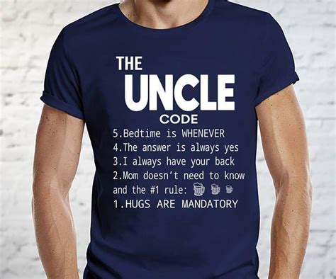 The Uncle Code 5 Bedtime Is Whenever 4 The Answer Is Always Yes 3 I Always Have Your Back Shirt ...