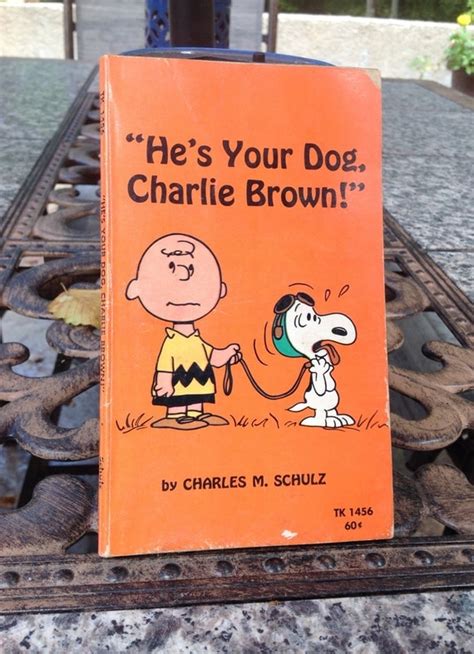 He's Your Dog Charlie Brown BY Charles M Schultz