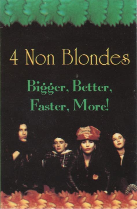 4 Non Blondes – Bigger, Better, Faster, More! (Cassette) - Discogs