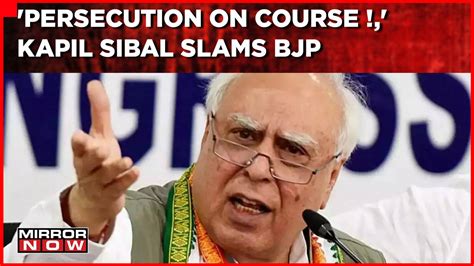 'Persecution On Course !,' Kapil Sibal Slams BJP Over Summon To Arvind ...