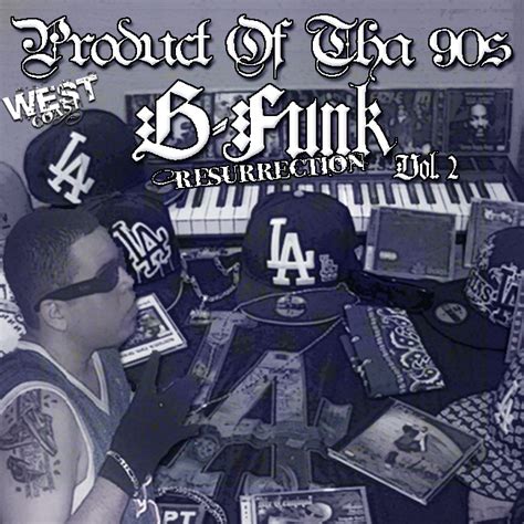 Product Of Tha 90s The West Coast G-Funk Producer: Product Of Tha 90s G ...