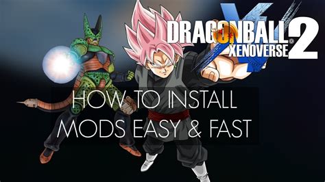 HOW TO INSTALL DRAGON BALL XENOVERSE 2 MODS EASY & FAST - YouTube