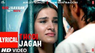 Thodi Jagah Lyrics in English - Marjaavaan | Arijit Singh