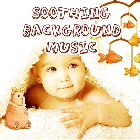 Soothing Background Music – Quiet Night With Your Baby, Calm Sounds for Child, Baby Sleep ...