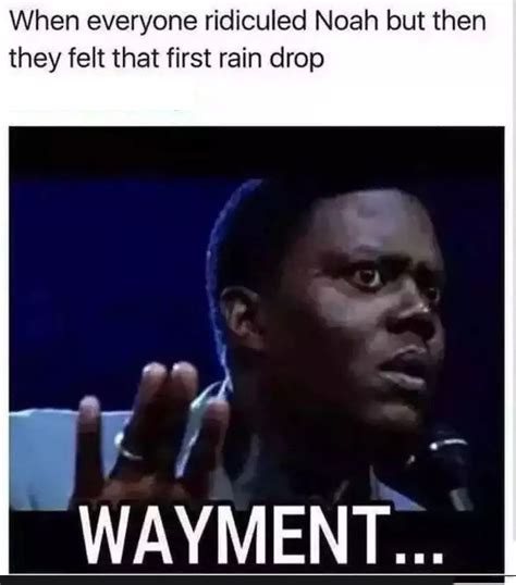 Wayment Meme Discover more interesting Happy, Life, Love, Nice memes. https://www.idlememe.com ...