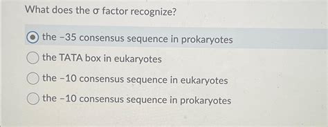 Solved What does the σ ﻿factor recognize?the -35 ﻿consensus | Chegg.com