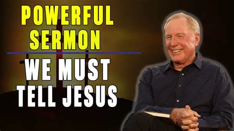 Max Lucado 2023 💝 Powerful Sermon - We Must Tell Jesus - YouTube