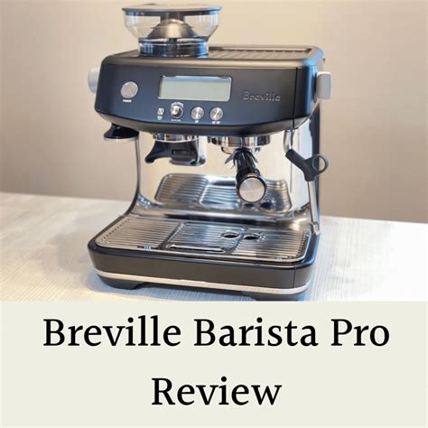 Breville Barista Pro Review: One Of Our Top Espresso Machines