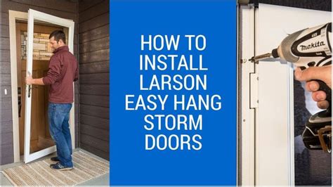 How-to Install LARSON EasyHang Storm Door | Storm door, Larson storm ...