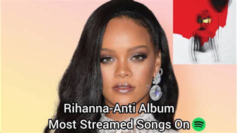 Rihanna-Anti Album Most Streamed Songs On Spotify - YouTube