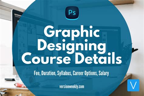 Graphic Designing Course Details – Fee, Duration, Syllabus, Career Options, Salary – Version Weekly