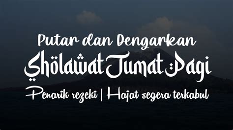 SHOLAWAT JUMAT PAGI | SHOLAWAT JIBRIL PENARIK REZEKI | HAJAT TERKABUl - YouTube